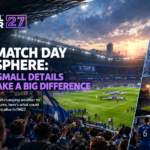 FM27 Match Day Experience: 9 Changes You’ll Actually Notice